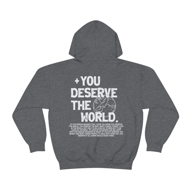 You Deserve The World Hoodie