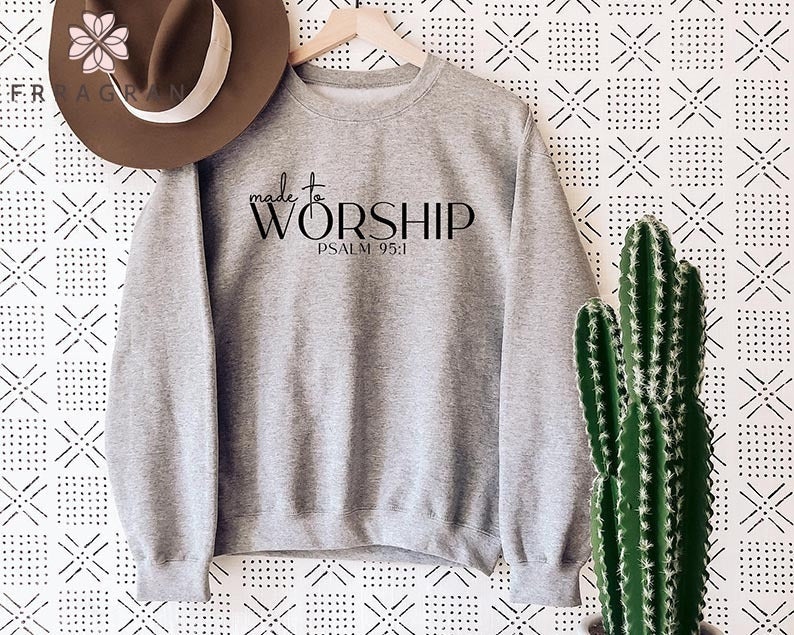 Made to Worship Sweatshirt