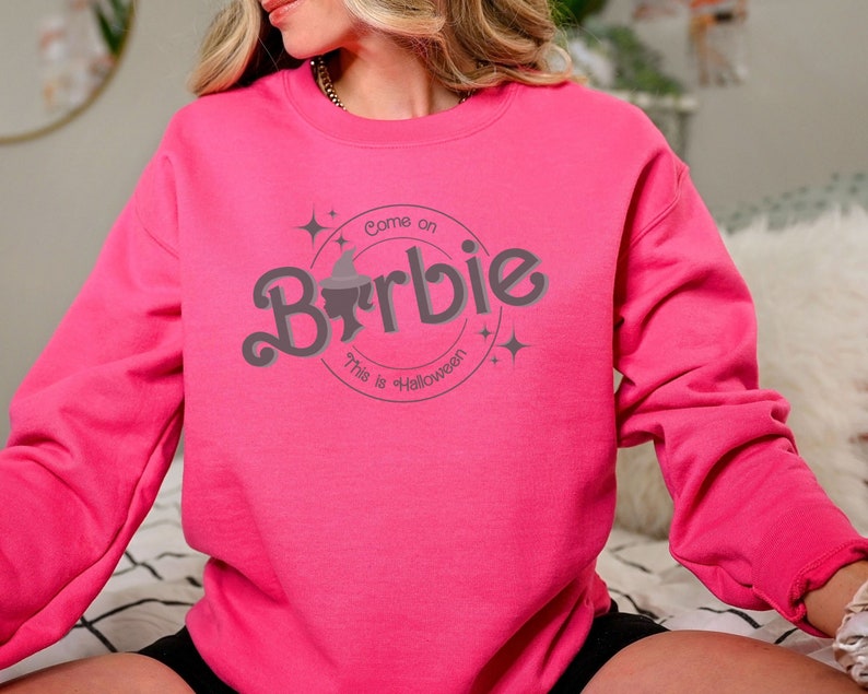Come On Barbie This is Halloween Sweatshirt