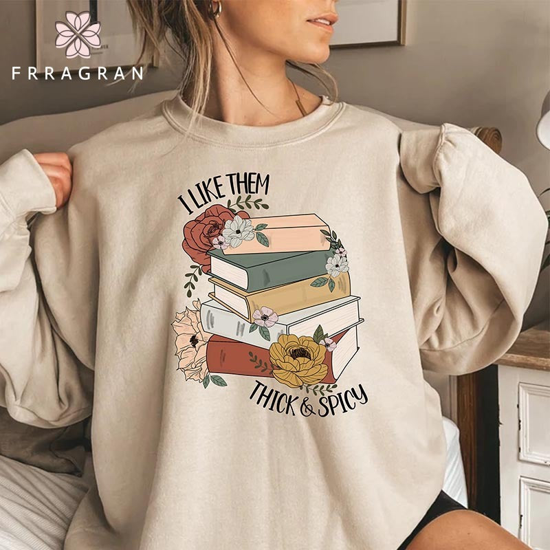 I Like Them Thick and Spicy Sweatshirt
