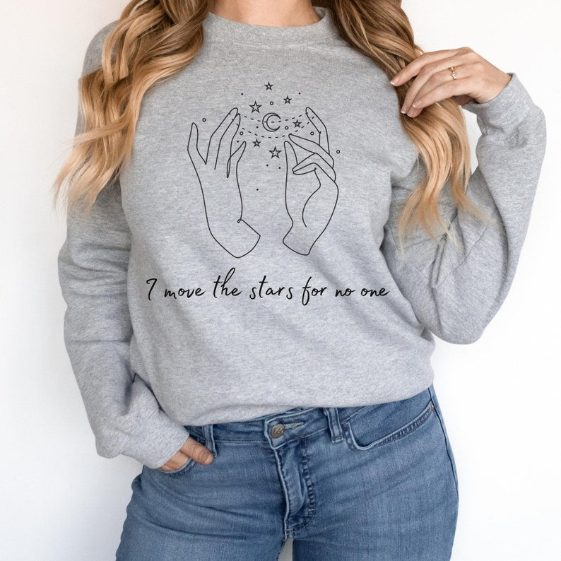 I Move the Stars for No One Labyrinth Sweatshirt