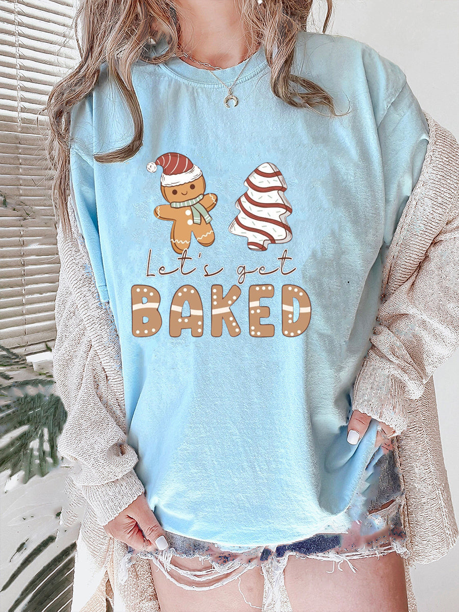 Lets Get Baked T-shirt