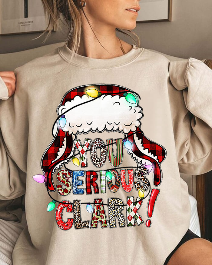 Christmas You Serious Clark Print Sweatshirt